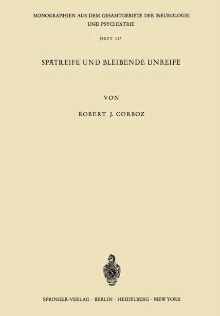 Spätreife Und Bleibende Unreife (English, R. J. Corboz)