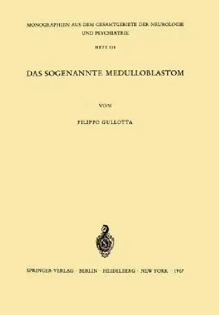 Das Sogenannte Medulloblastom (English, F. Gullota)