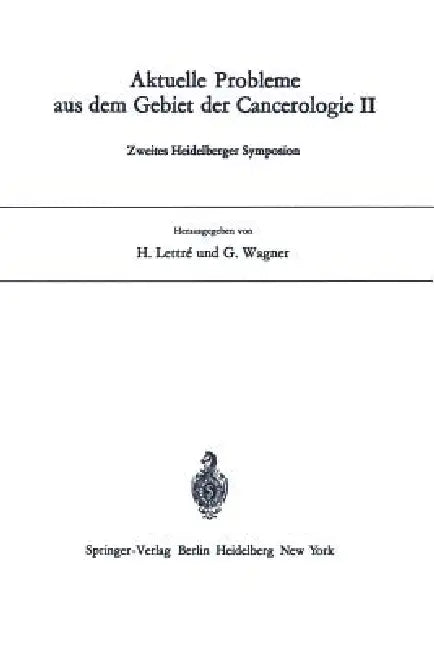 Aktuelle Probleme Aus Dem Gebiet Der Cancerologie II (English, H. Lettre | G. Wagner)