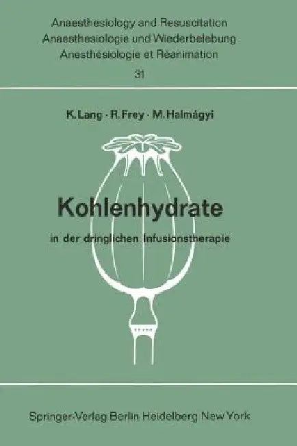 Kohlenhydrate in Der Dringlichen Infusionstherapie (English, Konrad Lang | R. Frey | M. Halmagyi)
