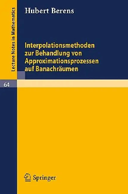 Interpolationsmethoden Zur Behandlung Von Approximationsprozessen Auf Banachräumen (English, Hubert Berens)
