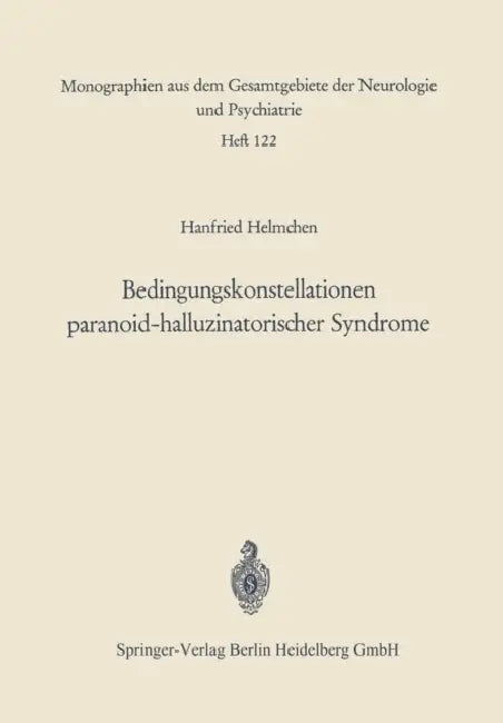 Bedingungskonstellationen Paranoid-Halluzinatorischer Syndrome (English, Hanfried Helmchen)