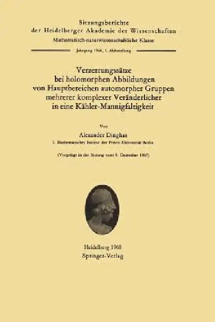 Verzerrungssätze Bei Holomorphen Abbildungen Von Hauptbereichen Automorpher Gruppen Mehrerer Komplex (English, Alexander Dinghas)