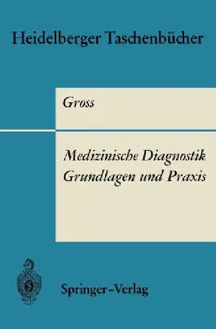 Medizinische Diagnostik -- Grundlagen Und PRAXIS (English, R. Gross)