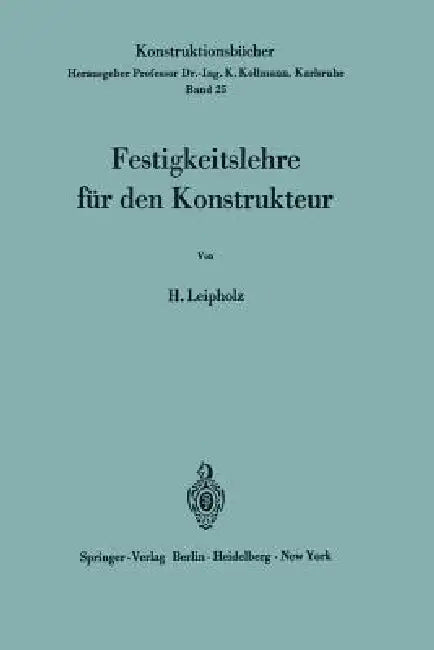 Festigkeitslehre Für Den Konstrukteur (English, Horst Leipholz)