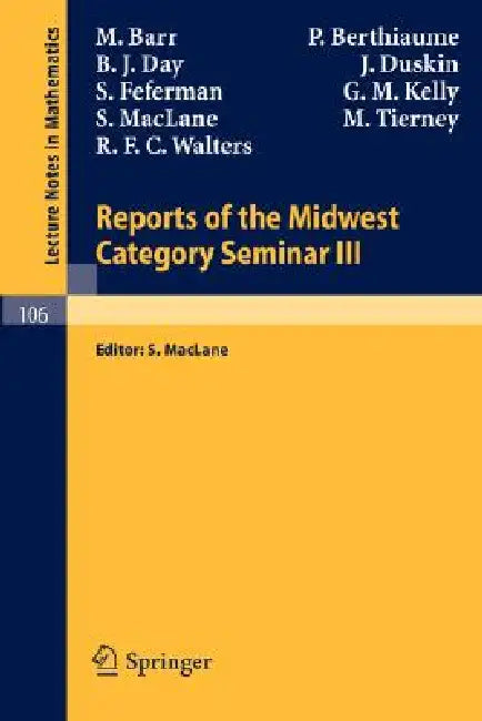 Reports of the Midwest Category Seminar III (English, M. Barr | S. Maclane | P. Berthiaume)