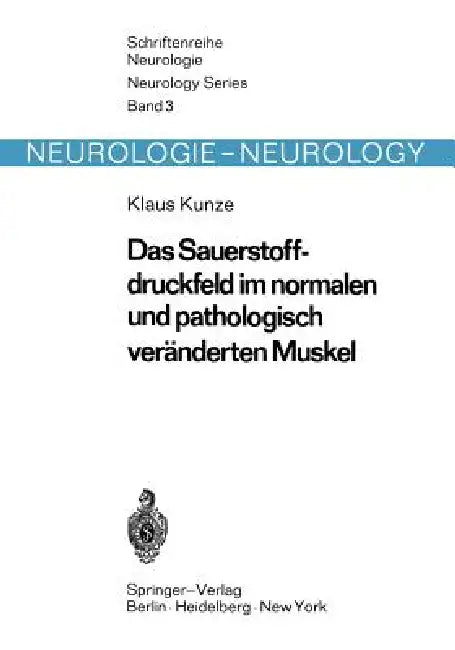 Das Sauerstoffdruckfeld Im Normalen Und Pathologisch Veränderten Muskel (English, K. Kunze)