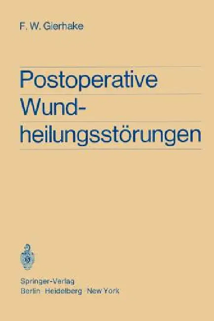 Postoperative Wundheilungsstörungen (English, H. Brandis | Friedrich W. Gierhake | K. Hoffmann)
