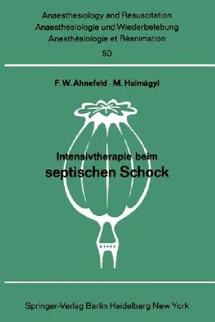 Intensivtherapie Beim Septischen Schock (English, F. W. Ahnefeld | M. Halmagy)