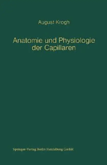 Anatomie Und Physiologie Der Capillaren (English, August Krogh | Wilhelm Feldberg)