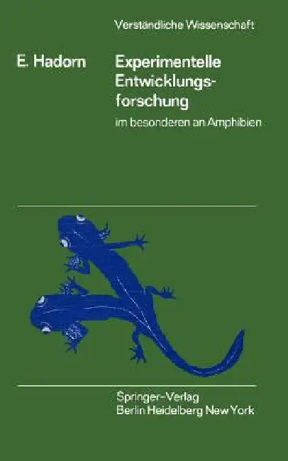Experimentelle Entwicklungsforschung Im Besonderen an Amphibien (English, Ernst Hadorn)