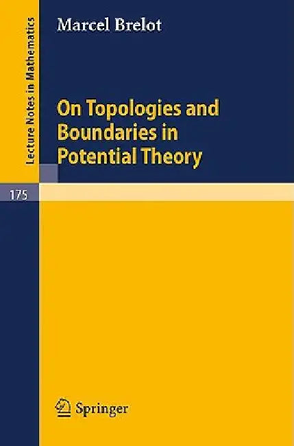 On Topologies and Boundaries in Potential Theory (English, Marcel Brelot)