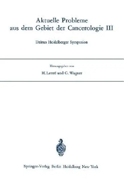 Aktuelle Probleme Aus Dem Gebiet Der Cancerologie III (English, H. Lettre | G. Wagner)
