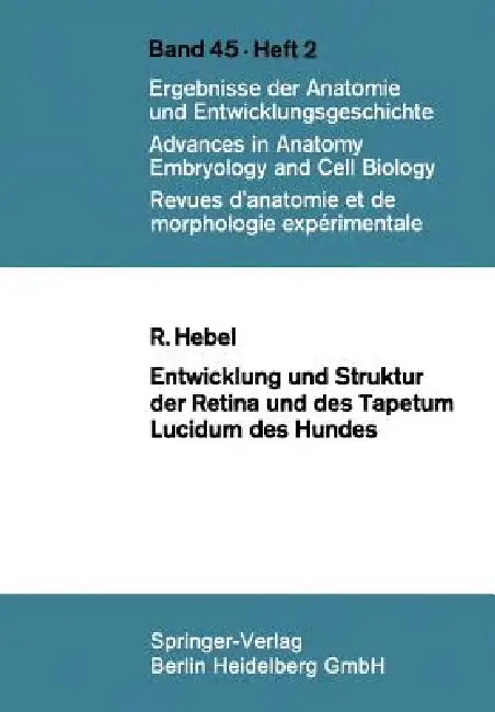 Entwicklung Und Struktur Der Retina Und Des Tapetum Lucidum Des Hundes (English, R. Hebel)