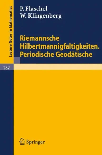 Riemannsche Hilbertmannigfaltigkeiten. Periodische Geodätische (English, H. Karcher | P. Flaschel | W. Klingenberg)