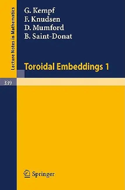 Toroidal Embeddings 1 (English, G. Kempf | F. Knudsen | D. Mumford)
