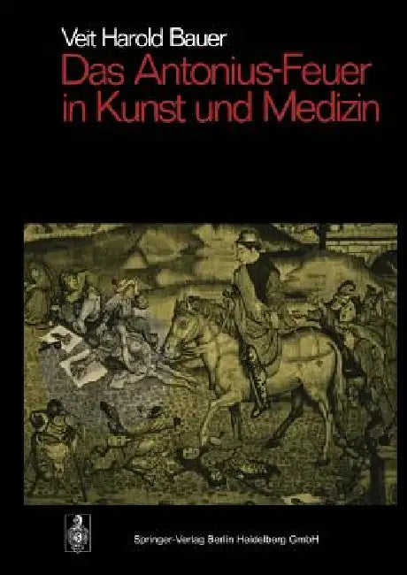 Das Antonius-Feuer in Kunst Und Medizin (English, Veit Harold Bauer)