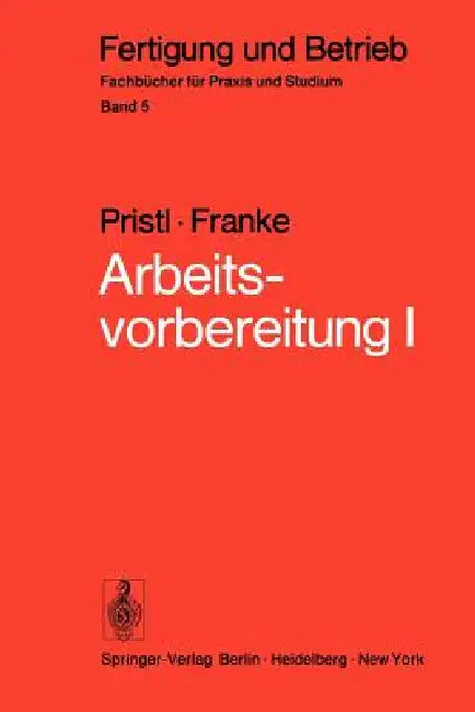 Arbeitsvorbereitung I (English, F. Pristl | W. Franke | W. Franke)