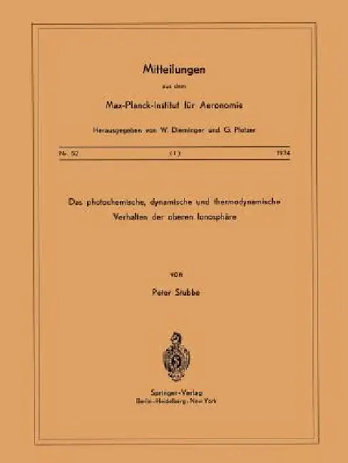 Das Photochemische, Dynamische Und Thermodynamische Verhalten Der Oberen Ionosphäre (English, P. Stubbe)
