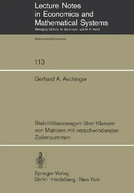Stabilitätsaussagen Über Klassen Von Matrizen Mit Verschwindenden Zeilensummen (English, Gerhard A. Aschinger)