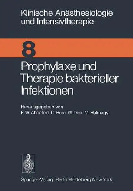 Prophylaxe Und Therapie Bakterieller Infektionen (English, F. W. Ahnefeld | C. Burri | W. Dick)