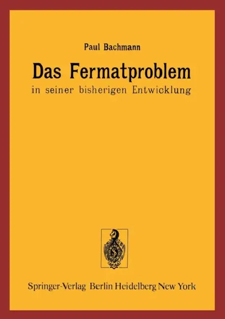Das Fermatproblem in Seiner Bisherigen Entwicklung (English, P. Bachmann)
