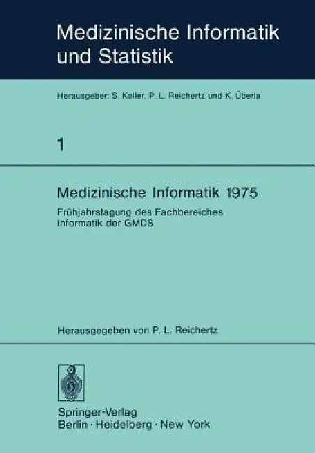 Medizinische Informatik 1975 (English, P. L. Reichertz)