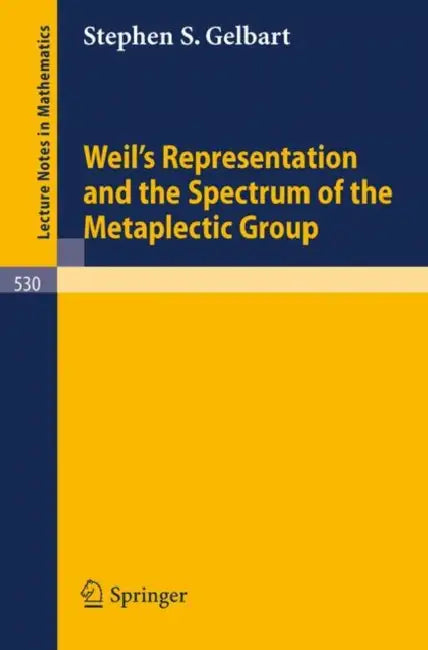 Weil's Representation and the Spectrum of the Metaplectic Group (English, Stephen S. Gelbart)
