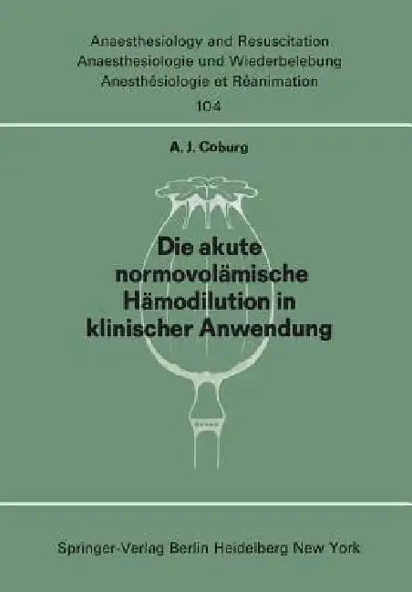 Die Akute Normo--Volämische Hämodilution in Klinischer Anwendung (English, A. J. Coburg)