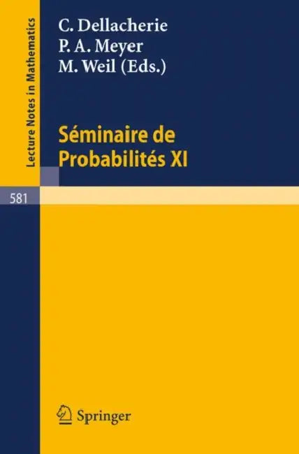 Seminaire de Probabilites XI (English, C. Dellacherie | P. -A Meyer | M. Weil)