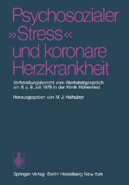 Psychosozialer "Stress" Und Koronare Herzkrankheit (English, M. J. Halhuber)