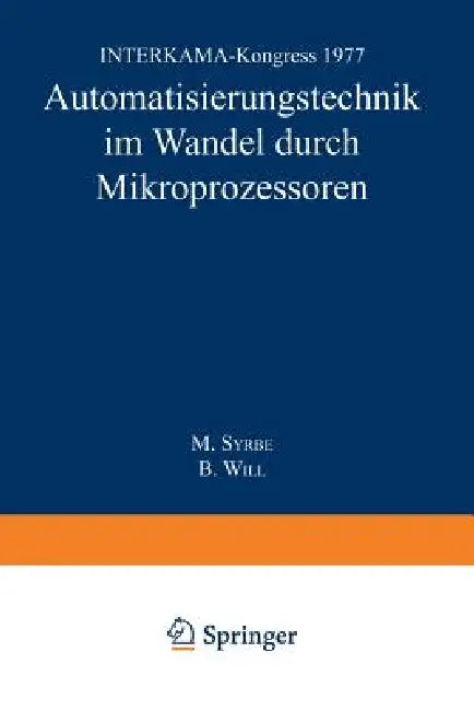 Automatisierungstechnik Im Wandel Durch Mikroprozessoren (English, M. Syrbe | B. Will)