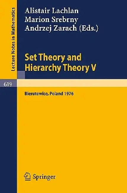 Set Theory and Hierarchy Theory V (English, A. Lachlan | M. Srebrny | A. Zarach)