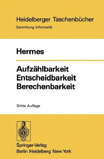 Aufzählbarkeit Entscheidbarkeit Berechenbarkeit (English, Hans Hermes)