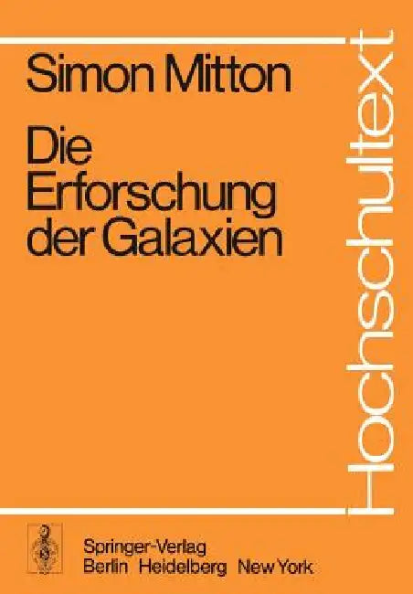 Die Erforschung Der Galaxien (English, S. Mitton | D. Schallwich | M. Reinhardt)