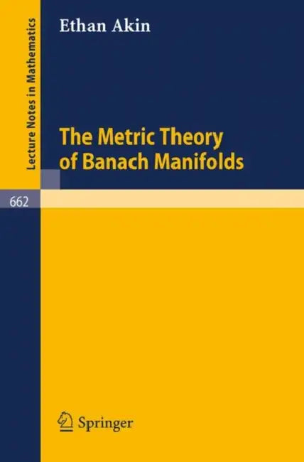 The Metric Theory of Banach Manifolds (English, Ethan Akin)