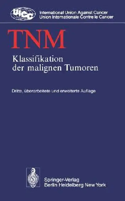 Tnm: Klassifikation Der Malignen Tumoren (English, B. Spiessl | O. Scheibe | G. Wagner)
