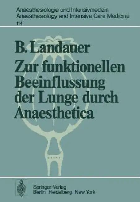 Zur Funktionellen Beeinflussung Der Lunge Durch Anaesthetica (English, B. Landauer | E. Kolb)