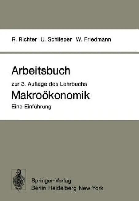 Arbeitsbuch Zur 3. Auflage Des Lehrbuchs Makroökonomik -- Eine Einführung (English, Rudolf Richter | Ulrich Schlieper | Willy Friedmann)