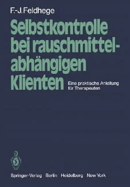 Selbstkontrolle Bei Rauschmittelabhängigen Klienten (English, F. -J Feldhege)