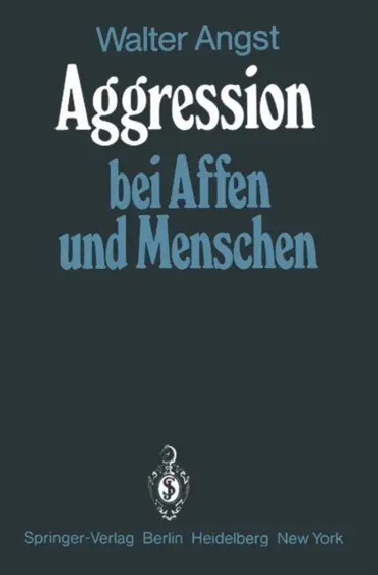 Aggression Bei Affen Und Menschen (English, Walter Angst)