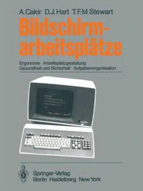 Bildschirmarbeitsplätze (English, A. Cakir | D. J. Hart | T. F. M. Stewart)