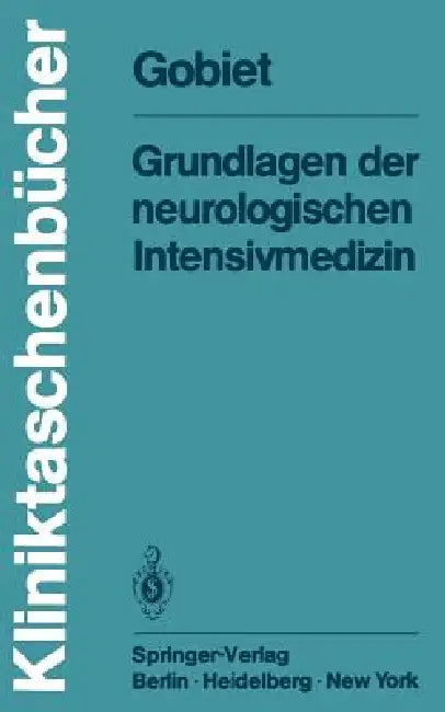 Grundlagen Der Neurologischen Intensivmedizin (English, W. Gobiet)