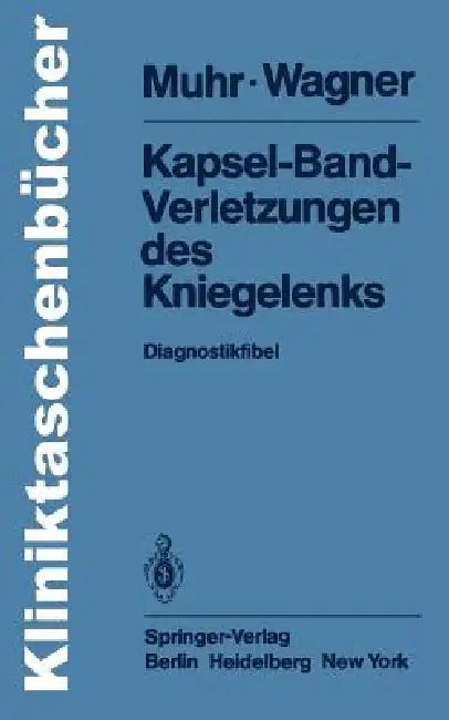 Kapsel-Band-Verletzungen Des Kniegelenks (English, G. Muhr | M. Wagner)