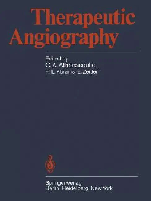 Therapeutic Angiography (English, C. a. Athanasoulis | H. L. Abrams | E. Zeitler)