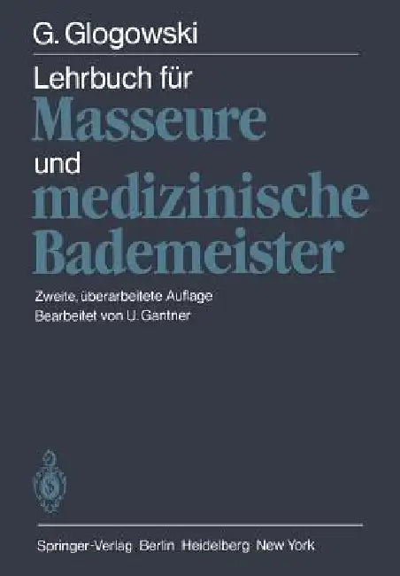 Lehrbuch Für Masseure Und Medizinische Bademeister (English, U. Gantner | G. Glogowski)