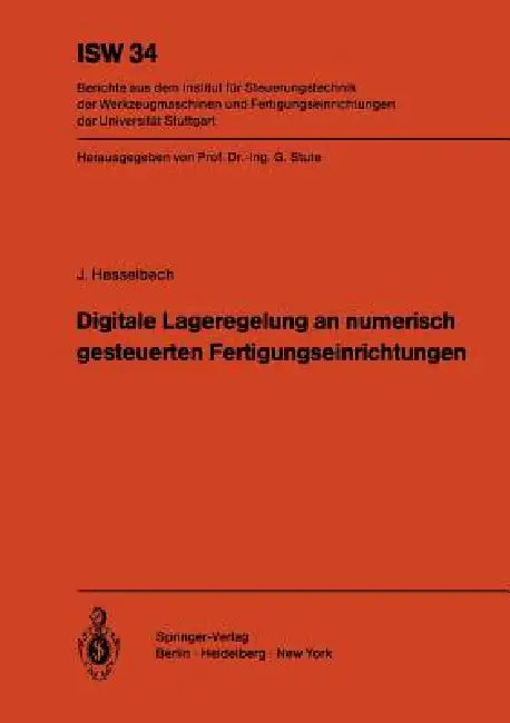 Digitale Lageregelung an Numerisch Gesteuerten Fertigungseinrichtungen (English, J. Hesselbach)