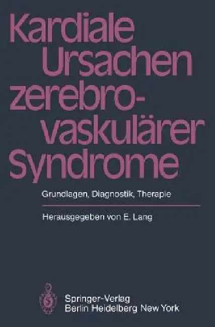 Kardiale Ursachen Zerebrovaskulärer Syndrome (English, E. Lang | G. S. Barolin)