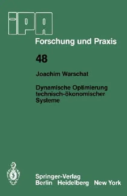 Dynamische Optimierung Technisch-Ökonomischer Systeme (English, J. Warschat)