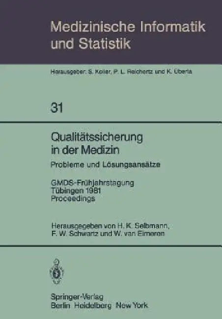 Qualitätssicherung in Der Medizin, Probleme Und Lösungsansätze (English, H. K. Selbmann | F. W. Schwartz | W. Van Eimeren)